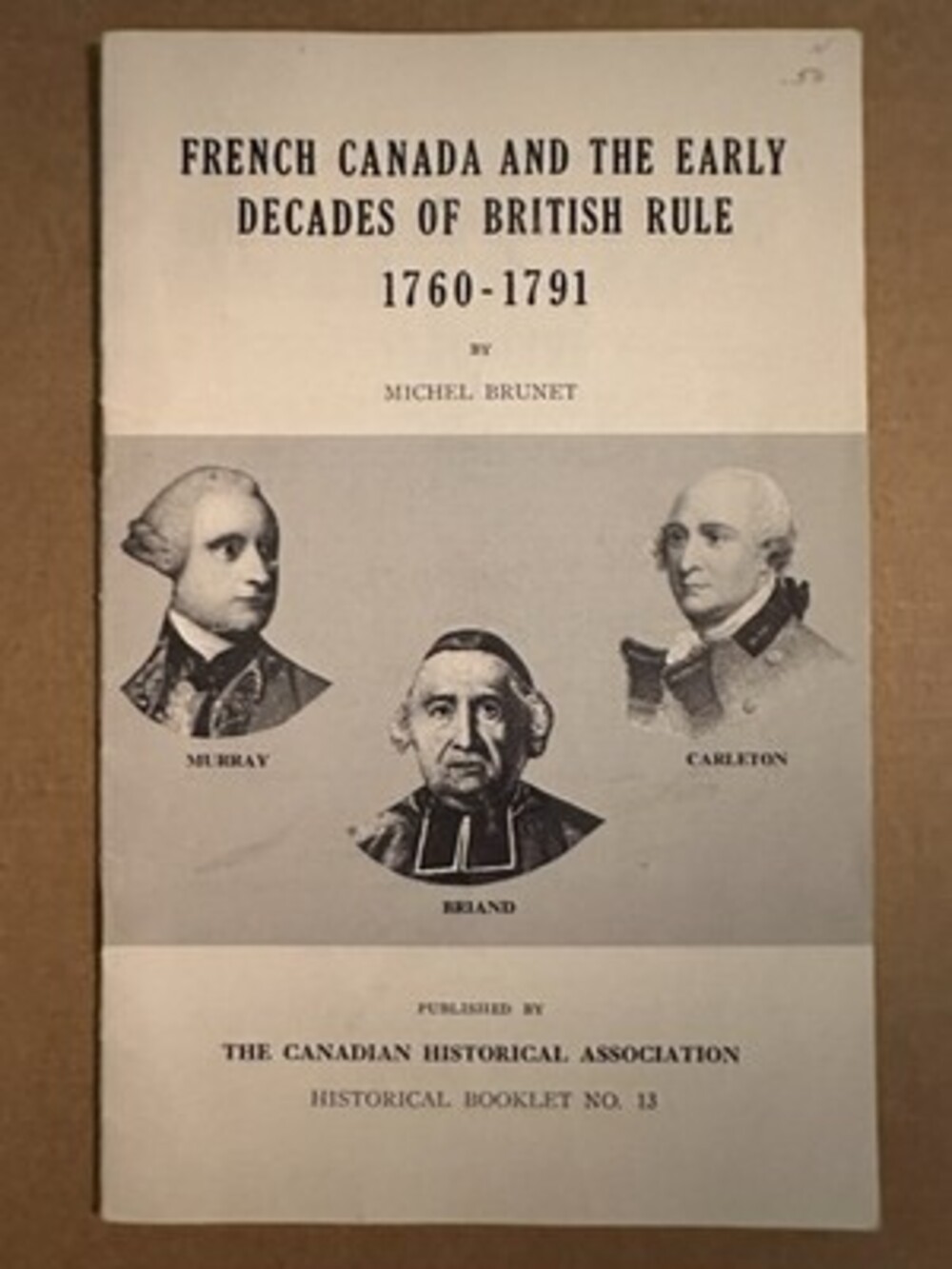 French Canada and the Early Decades of British Rule 1760-1791 by Michel Brunet